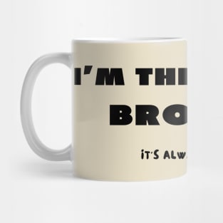 I'm the oldest brother it's always my fault Mug